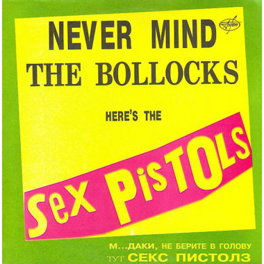 Sex Pistols - Never Mind The Bollocks Here's The Sex Pistols