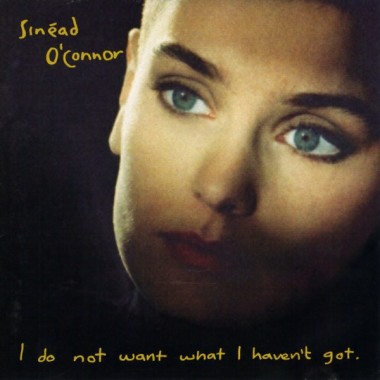 Sinead O'Connor - I Do Not Want What I Haven't Got