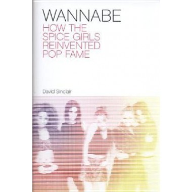 Spice Girls - David Sinclair : Wannabe (book)