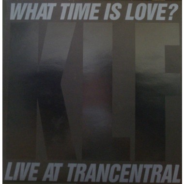 The KLF - What Time Is Love? (Live At Trancentral)(mini album)