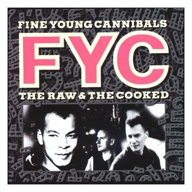Music Of 80-s - Fine Young Cannibals - The Raw & The Cooked