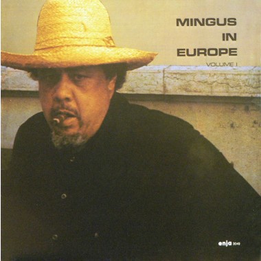 Charles Mingus - Mingus In Europe Volume I