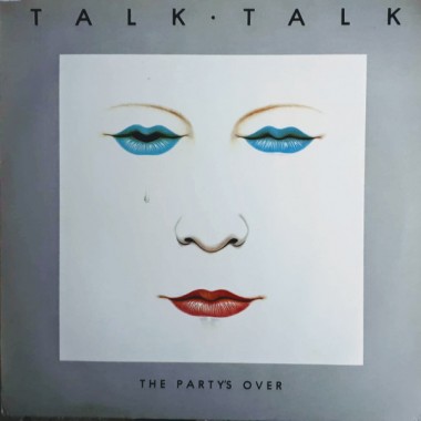Talk Talk - The Party's Over