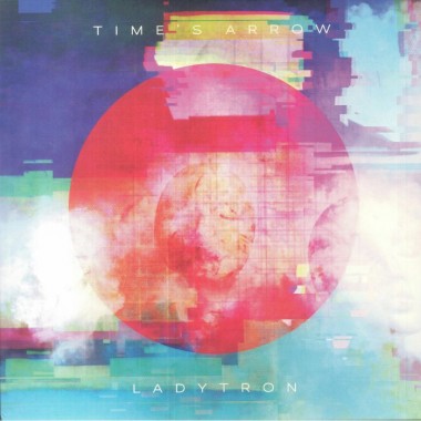 LADYTRON - Time's Arrow