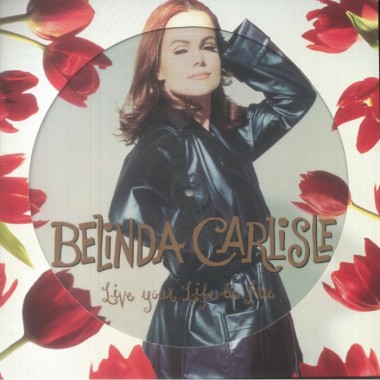 Belinda Carlisle - Live Your Life Be Free(Picture Vinyl)