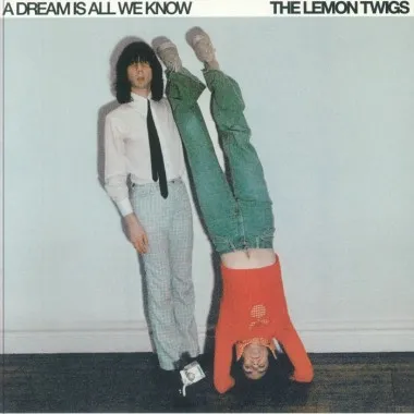 The LEMON TWIGS - A Dream Is All We Know + poster