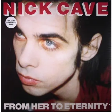 Nick Cave & The Bad Seeds - From Her To Eternity