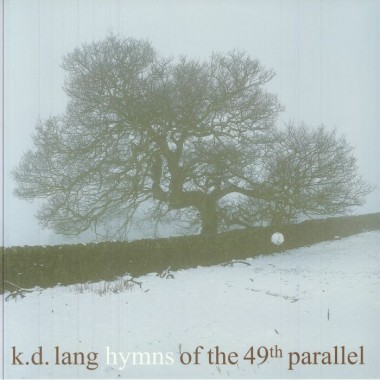 KD LANG - Hymns Of The 49th Parallel